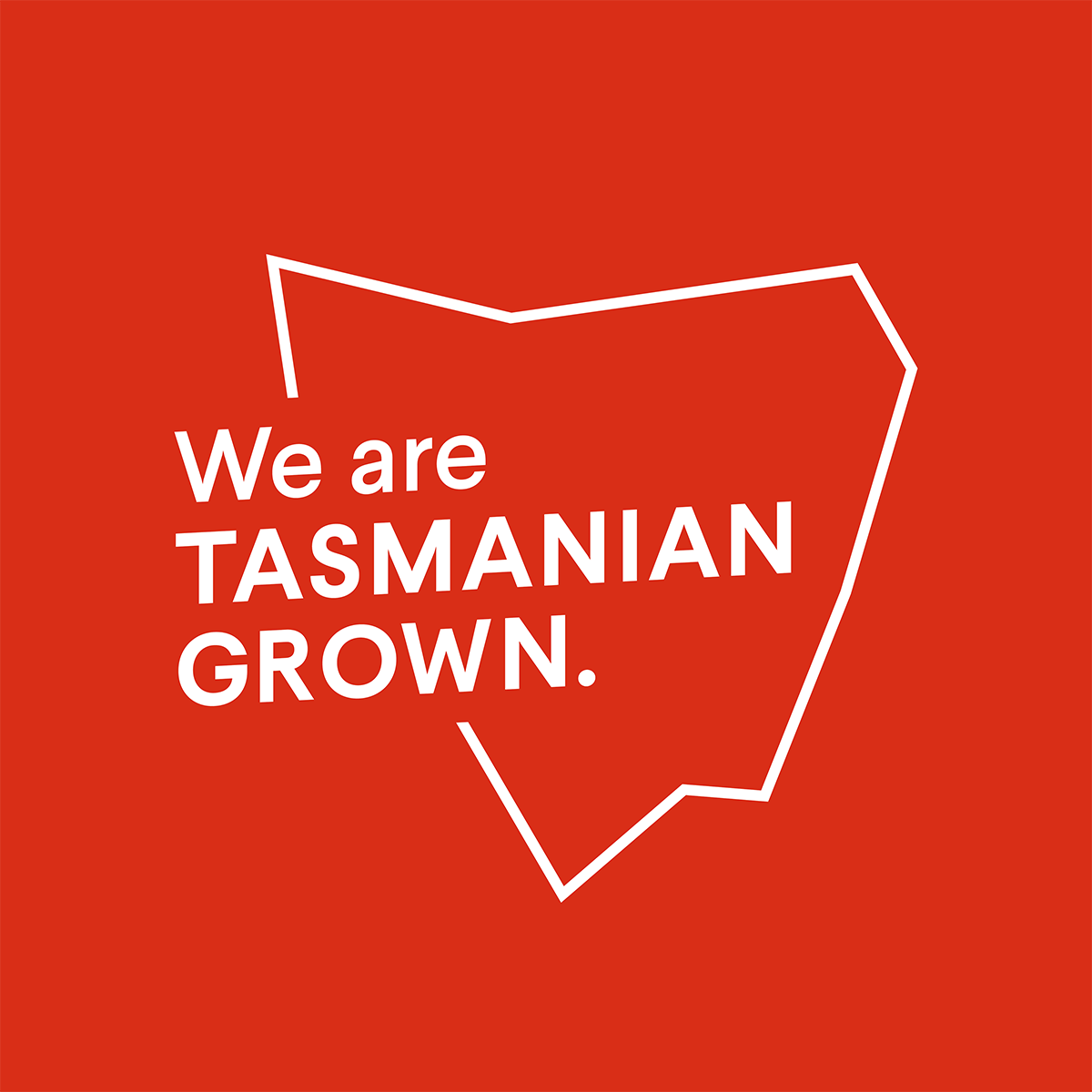 Tasmanian Grown